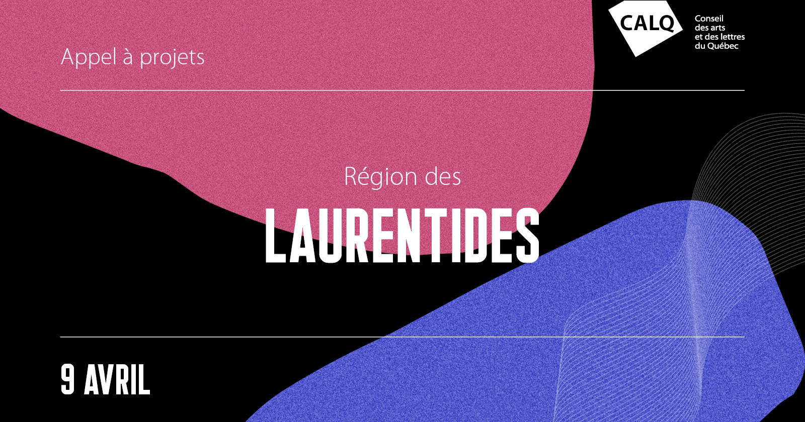 Le CALQ a lancé son deuxième appel de projets à l'intention des artistes et des organismes artistiques des Laurentides. Les artistes et organisations éligibles peuvent recevoir jusqu'à 20 000 $ pour soutenir leurs projets artistiques.